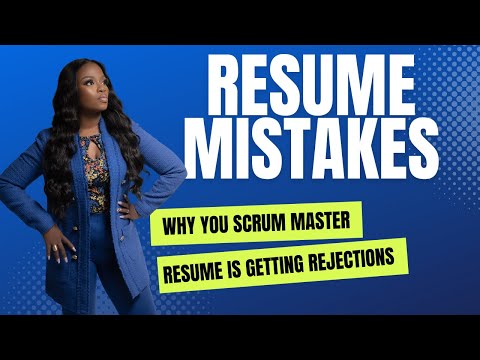 Why Your Scrum Master Resume is Getting Rejected and You Are Not Getting Interviews
