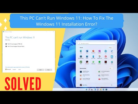 This PC Can't Run Windows 11: How To Fix The Windows 11 Installation Error? | Window 11 Install
