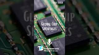 Global Chip Shortage | TechBreaks | Chip Shortage Policies and Market‼️
