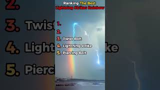 Ranking The Best Lightning Strikes Rainbow  #ranking #lightning #lightningstrikes #rainbow