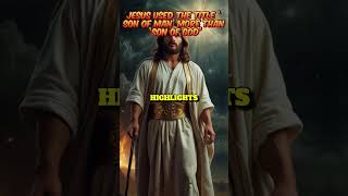 Jesus Used the Title ‘Son of Man’ More Than ‘Son of God’ #shorts #bible