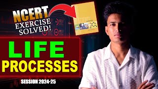 NCERT Exercise Solution Life Processes | Session 2024-25