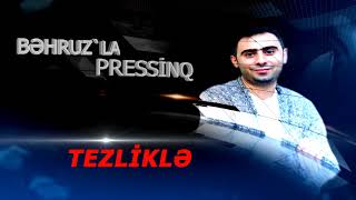 BƏHRUZ`LA PRESSİNQ - YENİ MÖVSÜM (TEZLİKLƏ)