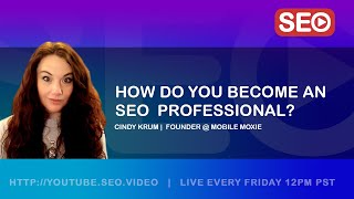 How to become an SEO Professional - Cindy Krum