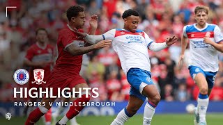 HIGHLIGHTS | Rangers v Middlesbrough | 26 July 2025