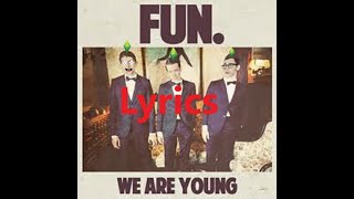 Fun - We Are Young Lyric Video