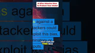 AI Bias Attacks: How to Protect Your Model