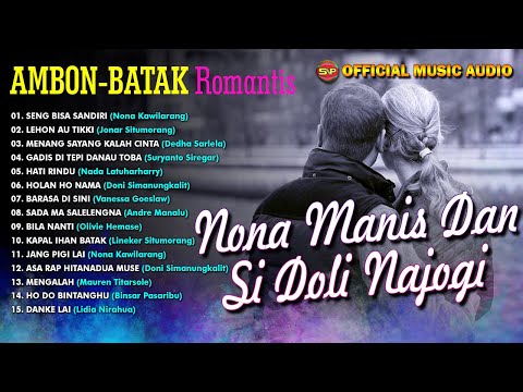 Album Romantis Lagu Ambon Batak - Nona Manis Dan Sidoli Na Jogi (Official Music Audio)