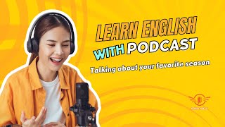 English Podcast | Talking About Your Favorite Season in English