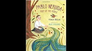 Pablo Neruda: Poet of the People (Children's Book) Read Aloud
