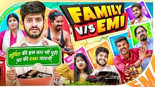 FAMILY vs EMI || Sumit Bhyan