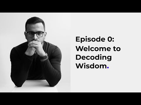 000. Welcome to Decoding Wisdom