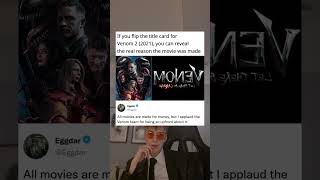 If you flip the title card for Venom 2 (2021), you can reveal the real reason the movie was made
