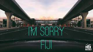 I’m Sorry - Fiji