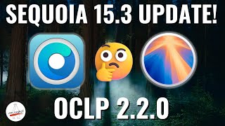 macOS Sequoia 15.3 & OCLP 2.2.0! Should You Update?