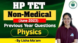 HP TET NON-MEDICAL - PHYSICS PYQ 2023 | HP TET Previous Year Question Paper June 2023 | Lisha Ma'am