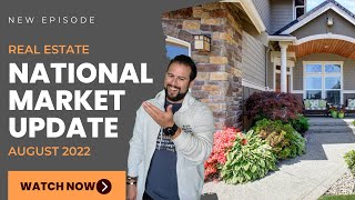 Real Estate National Market Update | AUG 2022 | 2-min Recap