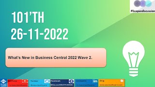 101'th #bcopendiscussion - What's New in #msdyn365bc 2022 Wave 2.