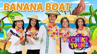 Banana Boat - Chiki Version | #songsforkids #kidssongs @ChikiToonz