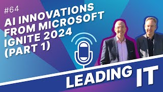 AI Innovations from Microsoft Ignite 2024 – P1