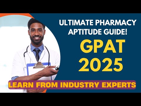 GPAT 2025: The Complete Pharmacy Aptitude Preparation Guide | Tips & Strategies