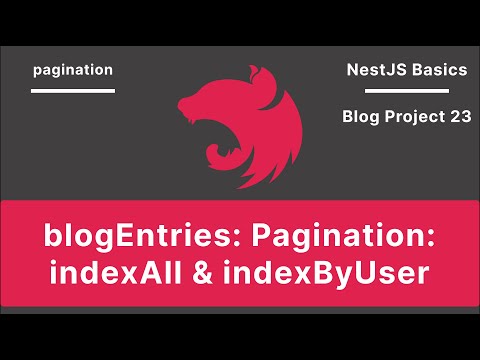 NestJS: Pagination: indexAll & indexByUser (BlogEntries) | Blog Project V-23