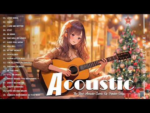 Acoustic Covers of Pop Songs - Chill Acoustic Love Songs Playlist - Acoustic Covers of Popular Songs