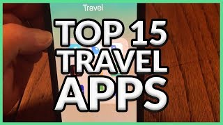 Top 15 Travel Apps - apps we use to plan, organize and go!