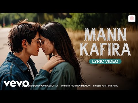 Gourov Dasgupta, Farhan Memon, Amit Mishra - Mann Kaafira (Lyric Video)