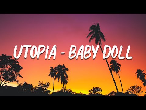 Utopia - Baby Doll  ( lirik video )