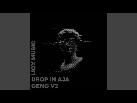DROP IN AJA GENG V2