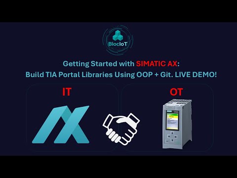 48 - Getting Started with SIMATIC AX: Build TIA Portal Libraries Using OOP + Git. LIVE DEMO!