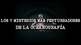 TOP: Los 7 Misterios Más Perturbadores De La Oceanografía