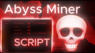 Abyss Miner Script - Auto Farm, Auto Sell, Oneshot ores, Auto Rankup - Roblox