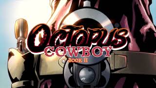 Octopus Cowboy Book Two Teaser II