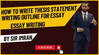 How to Write Thesis Statement | How to Write Outline | What is Thesis Statement | Essay for CSS PMS