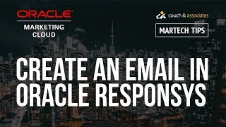 How to Create A Basic Email in Oracle Responsys: C&A MarTech Tips