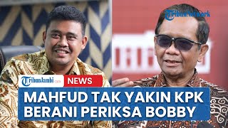 Mahfud MD Sulit Bayangkan KPK Tersangkakan Bobby Nasution