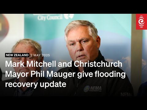 Minister Mark Mitchell and Christchurch Mayor Phil Mauger give flooding recovery update | RNZ