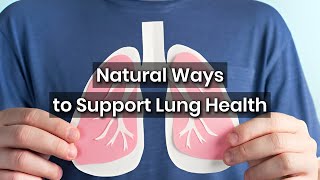 Natural Ways to Support Lung Health: Breathe Easier & Stronger!