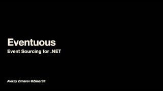 Eventuous  Event Sourcing with  NET - Alexey Zimarev - NDC Oslo 2021