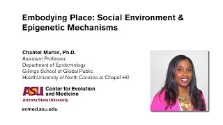 Chantel Martin - Embodying Place: Social Environment & Epigenetic Mechanisms - CEMinar