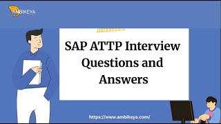SAP ATTP Interview Questions and Answers | Best SAP Training | Ambikeya