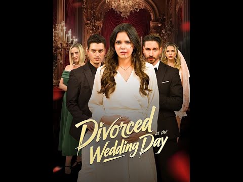 Divorced at the Wedding Day #drama #fullmovie