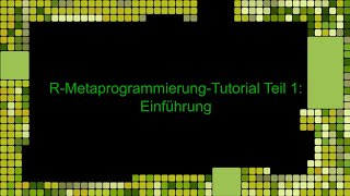 R Metaprogramming mit Tidy Evaluation & rlang Teil 1 - Einführung (DE)