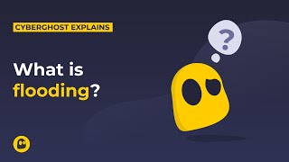 What is flooding? | CyberGhost VPN Glossary