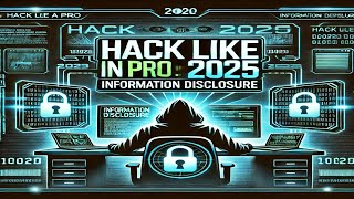 Hack Like a Pro in 2025: Information Disclosure & PortSwigger Labs Walkthrough