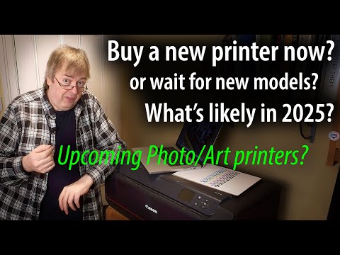 Should you buy a printer now or wait? What's new for 2025? Canon & Epson photo and artwork printing