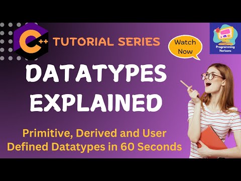 C++ Data Types: Primitive, Derived, and User Defined in 60 seconds