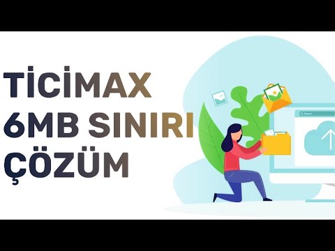 Ticimax 6MB Dosya Sınırı İçin Çözümler - Heskan